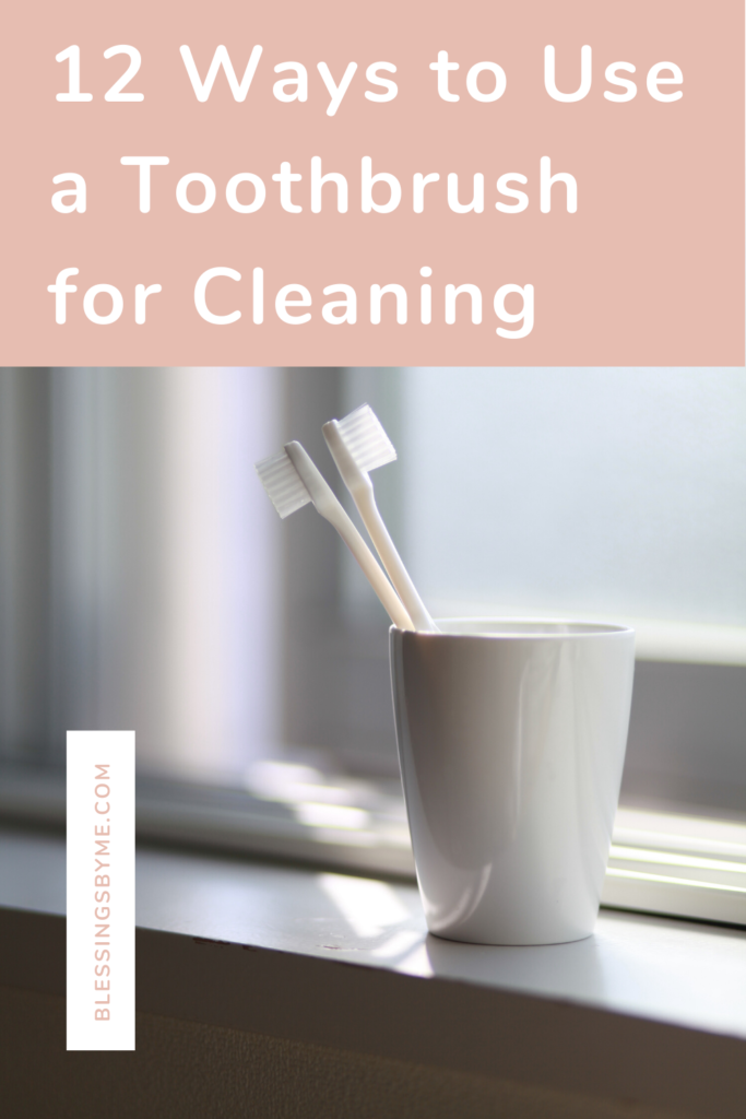 12 Ways to use a toothbrush for cleaning