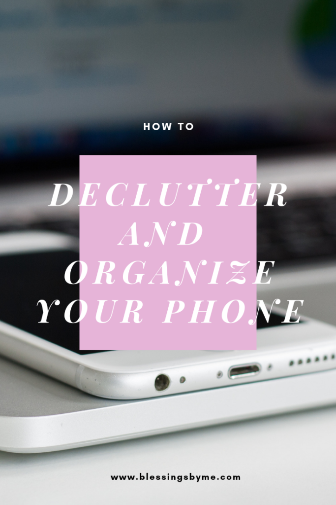 How to Declutter and Organize Your Phone