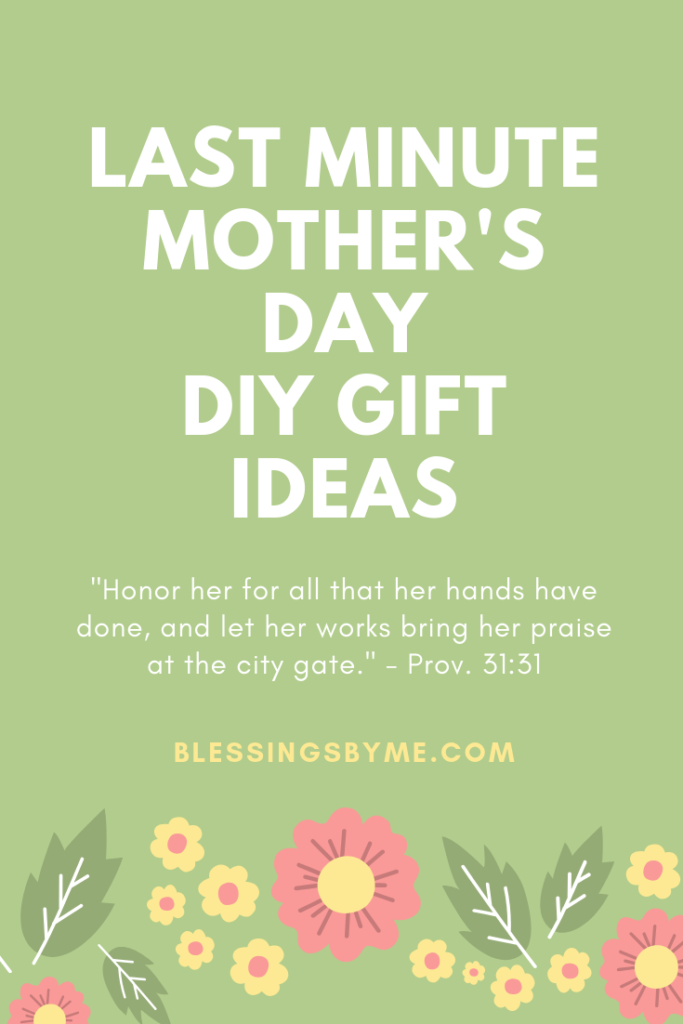 Last minute Mother's Day DIY Gift Ideas