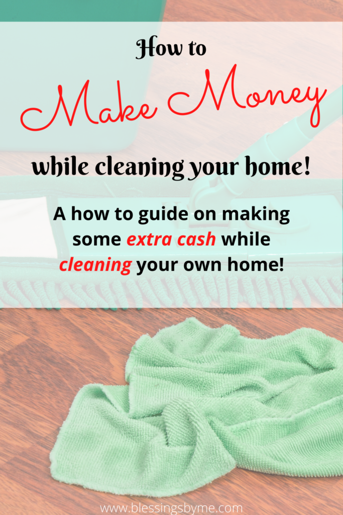 How to make money cleaning your home