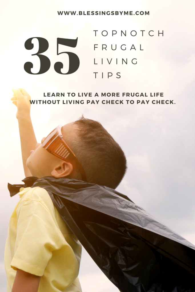 35 Topnotch Frugal Living Tips