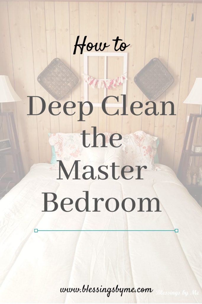 Deep clean the master bedroom