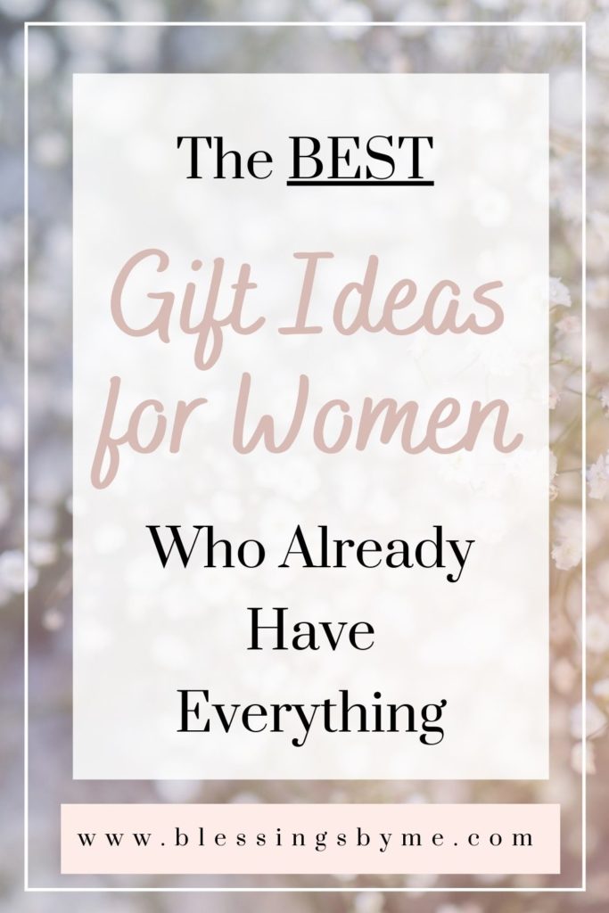 Gift ideas for women who have everything